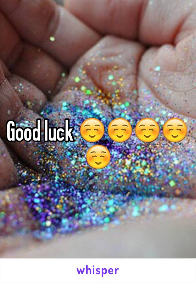 Good luck ☺️☺️☺️☺️☺️