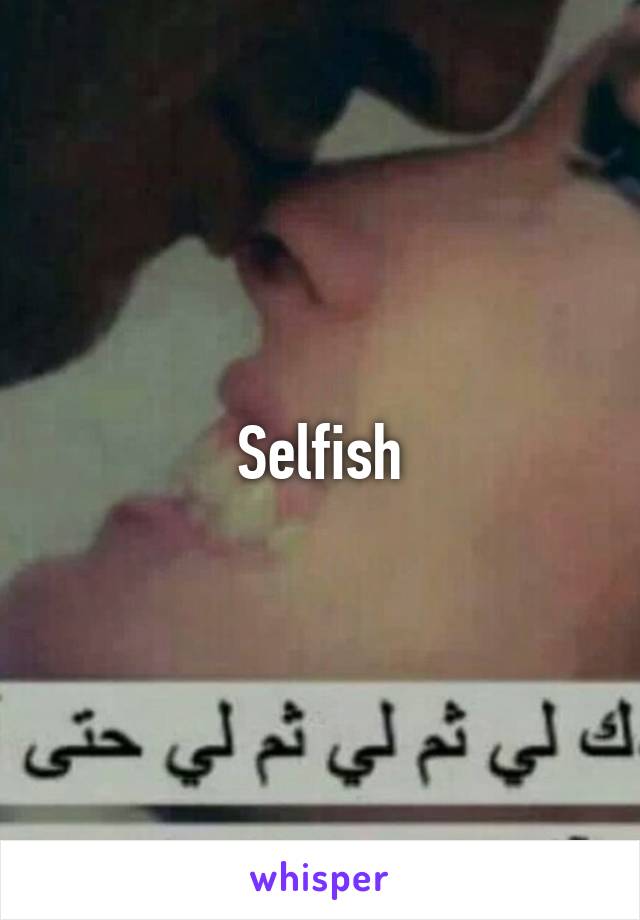 Selfish