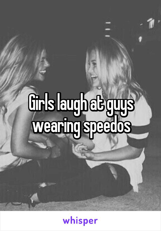 Girls laugh at guys wearing speedos
