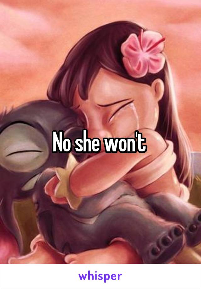 No she won't 