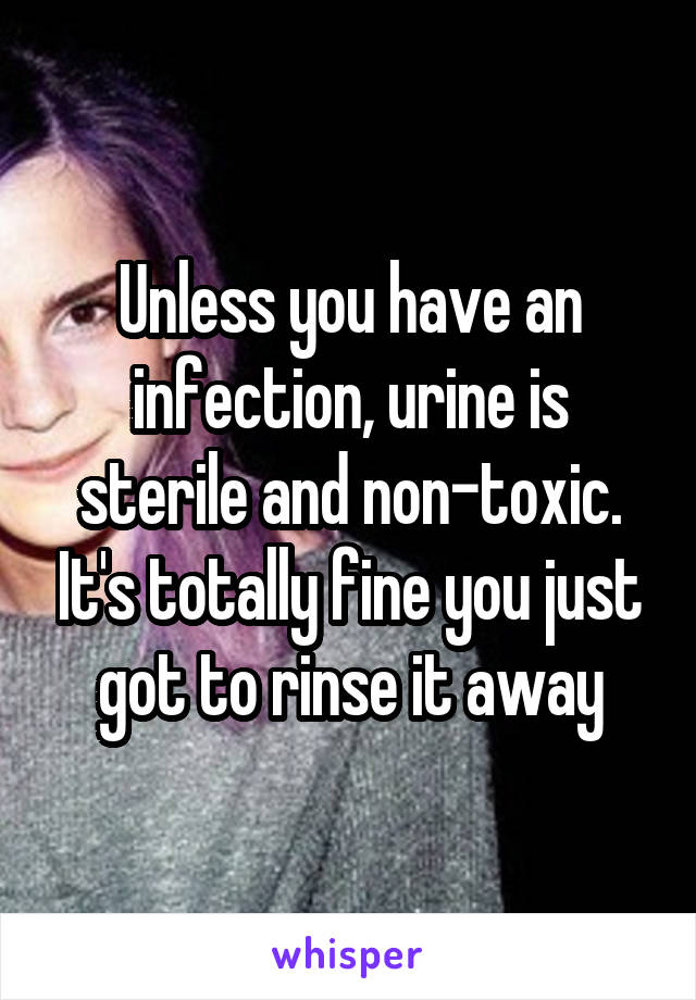 Unless you have an infection, urine is sterile and non-toxic. It's totally fine you just got to rinse it away