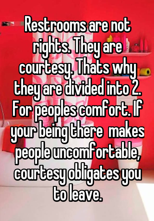 restrooms-are-not-rights-they-are-courtesy-thats-why-they-are-divided