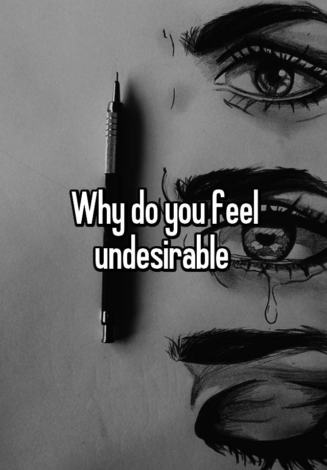 why-do-you-feel-undesirable