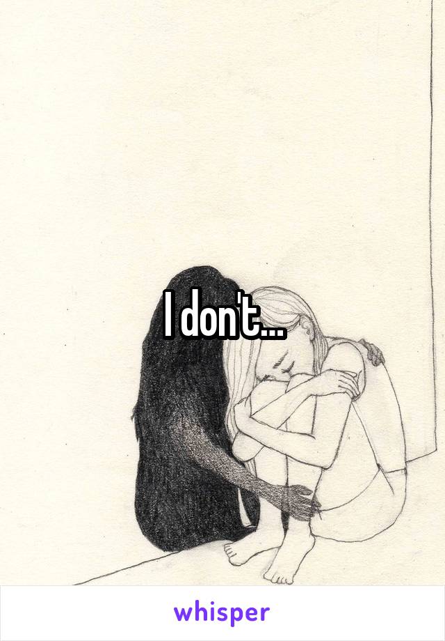 I don't…