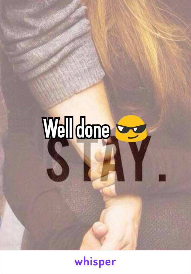 Well done 😎