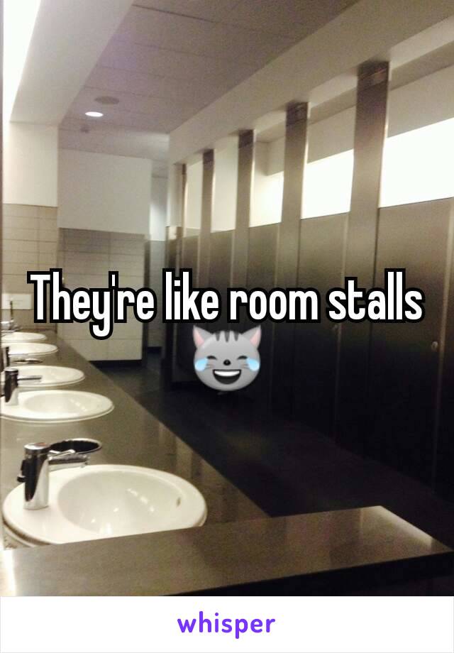 They're like room stalls 😹