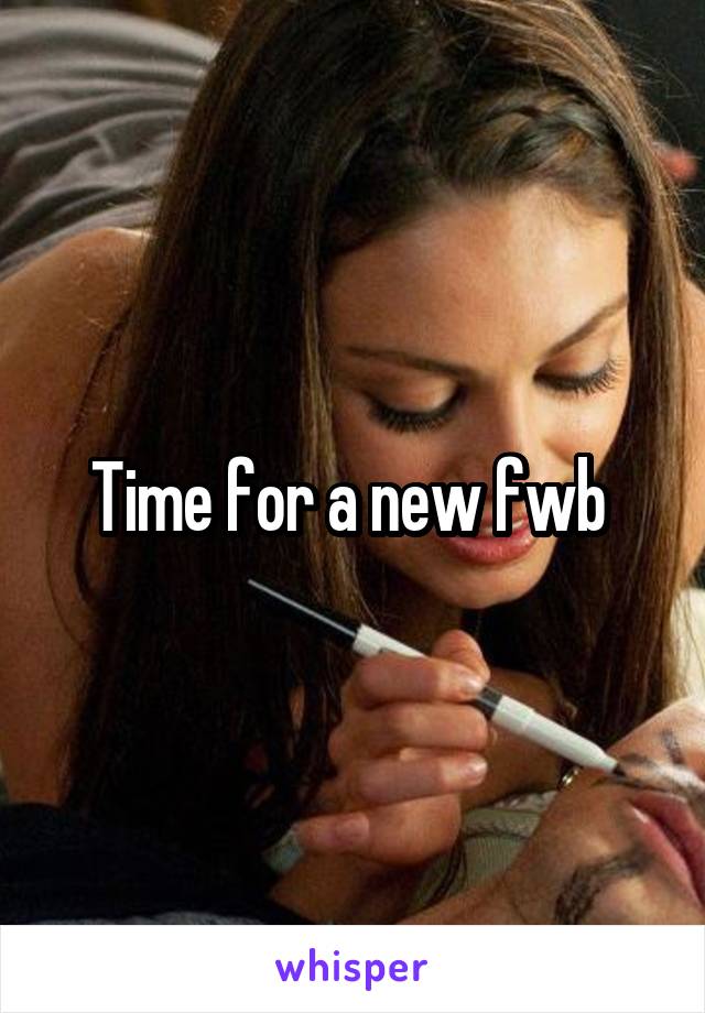 Time for a new fwb 