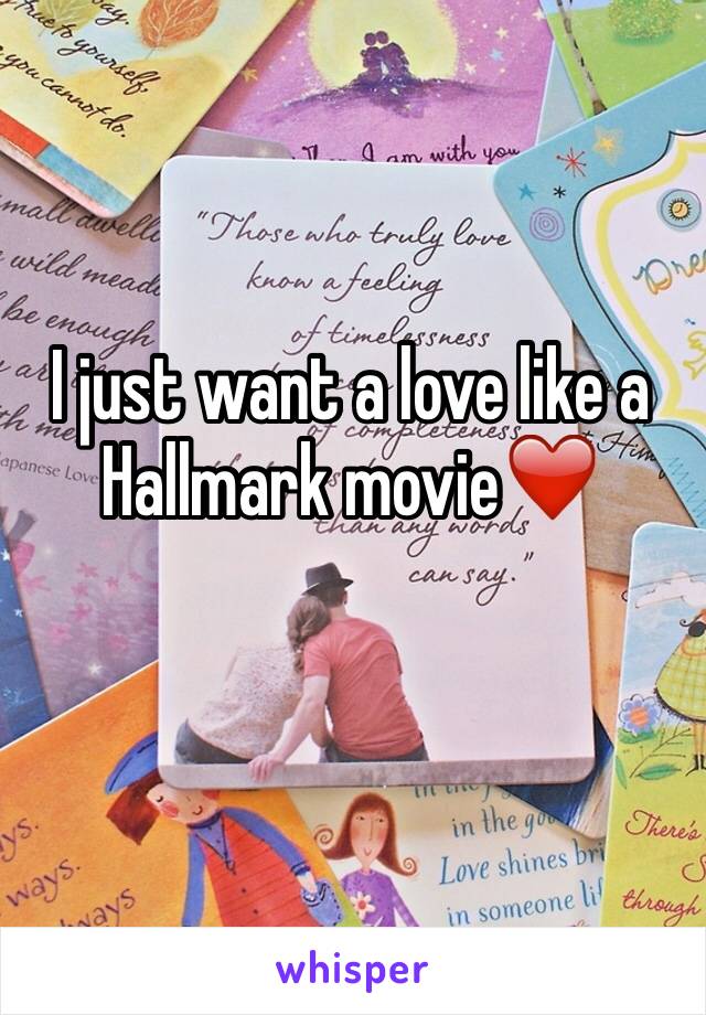 I just want a love like a Hallmark movie❤️