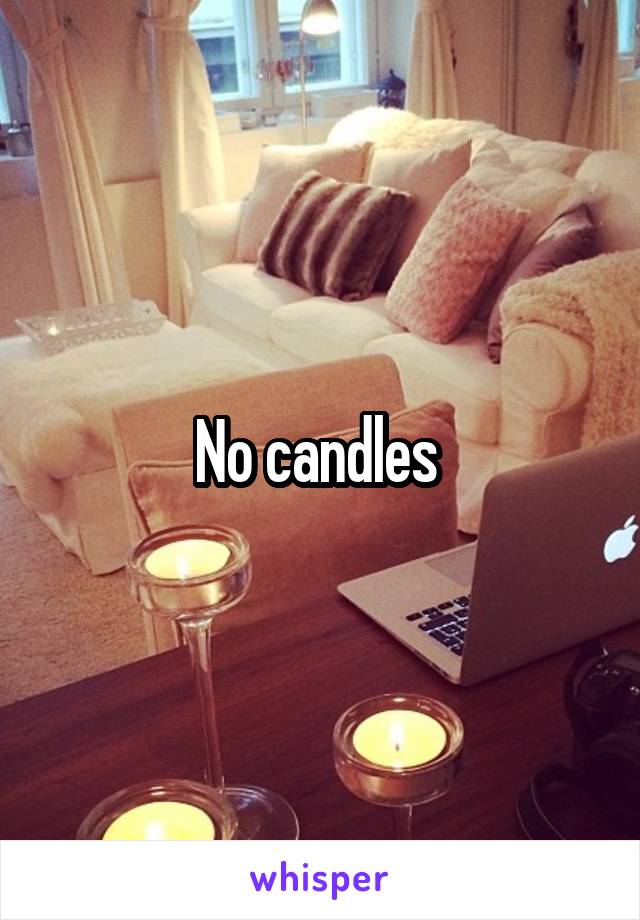 No candles 