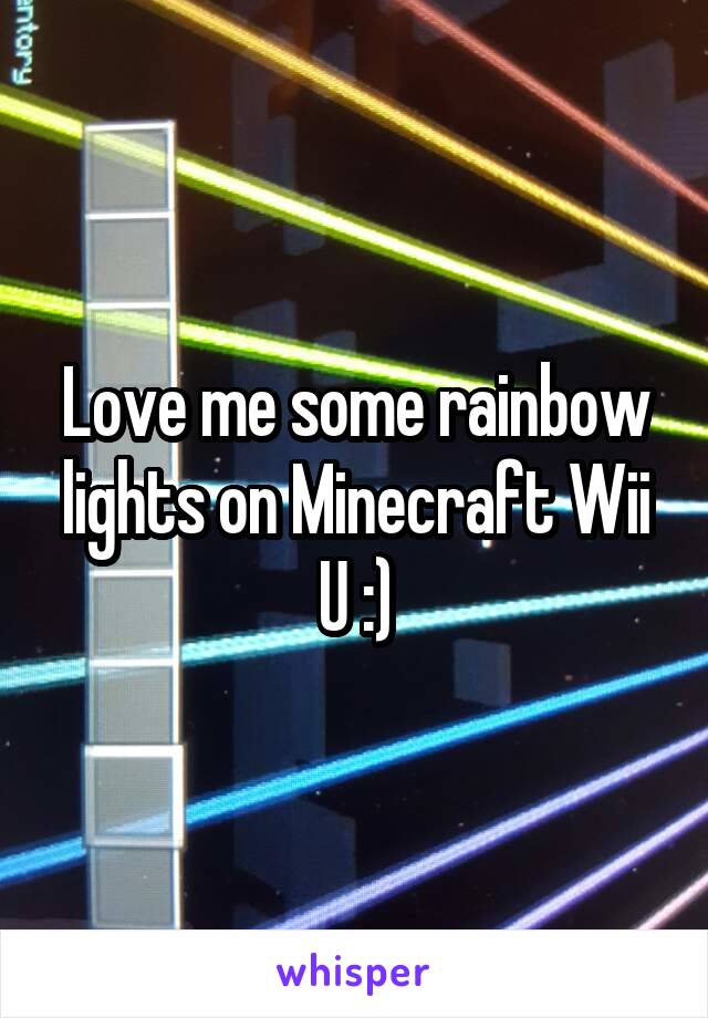 Love me some rainbow lights on Minecraft Wii U :)