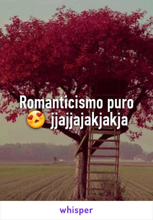 Romanticismo puro 😍 jjajjajakjakja