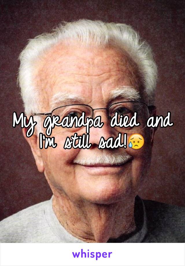 my-grandpa-died-and-i-m-still-sad