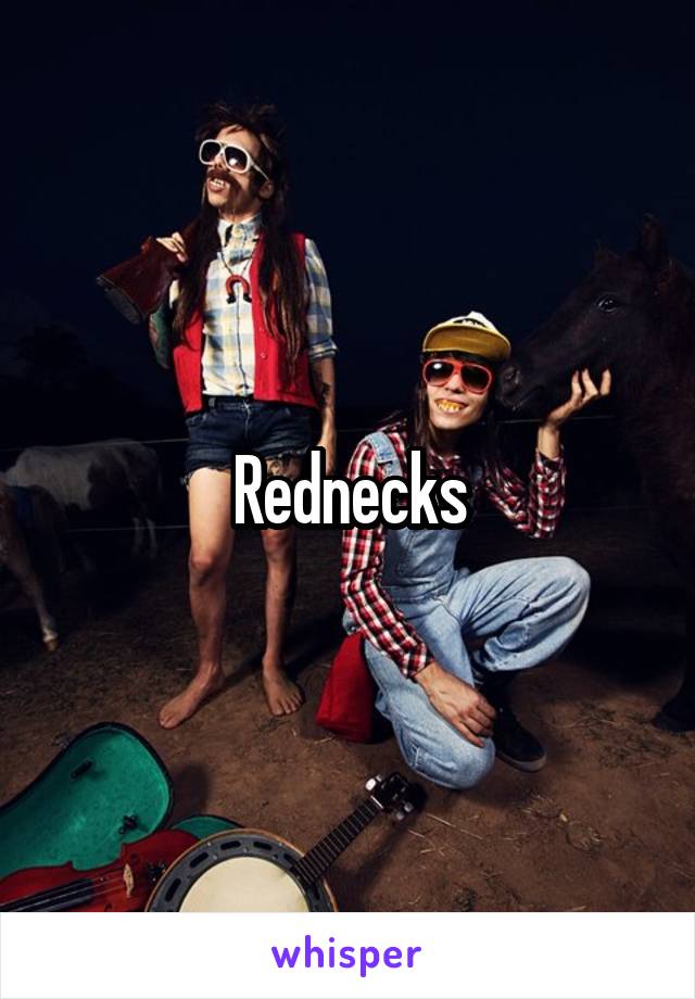 Rednecks