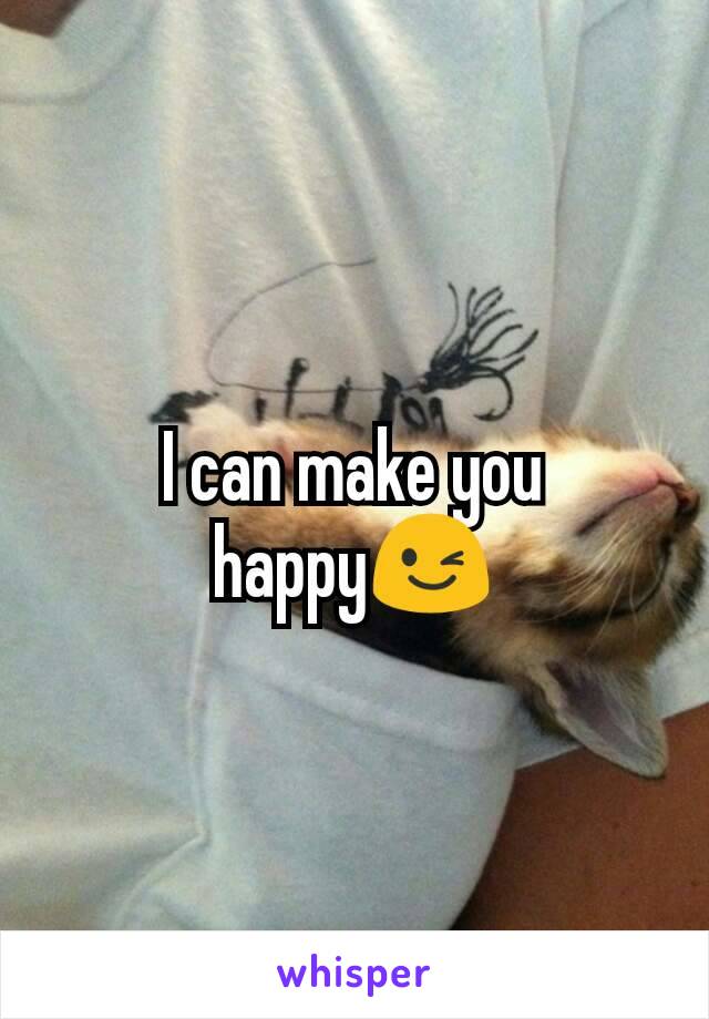 I can make you happy😉