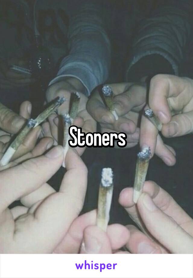 Stoners