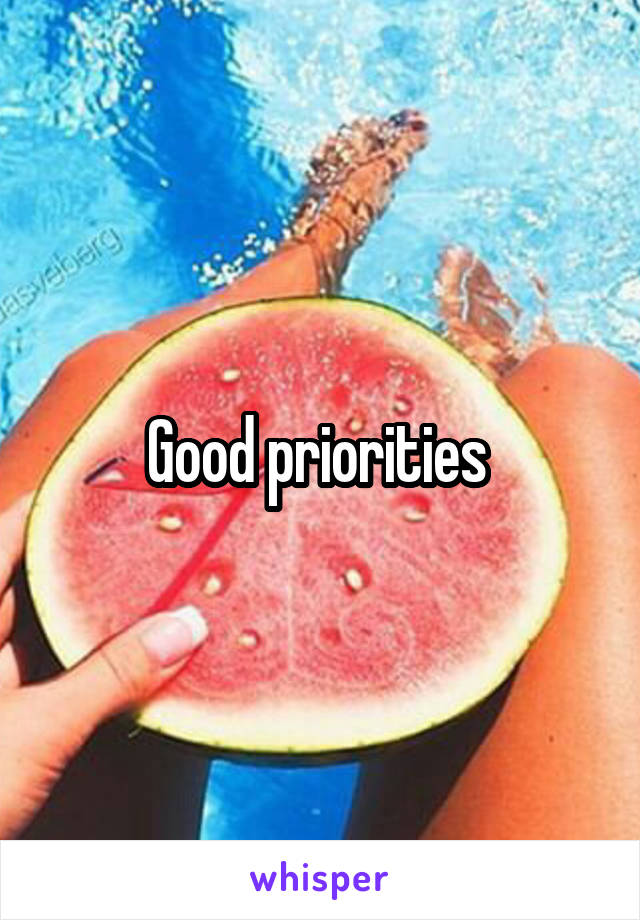 Good priorities 