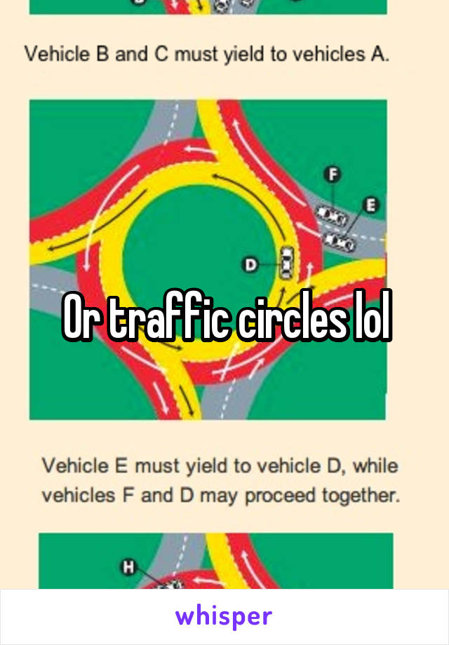 Or traffic circles lol