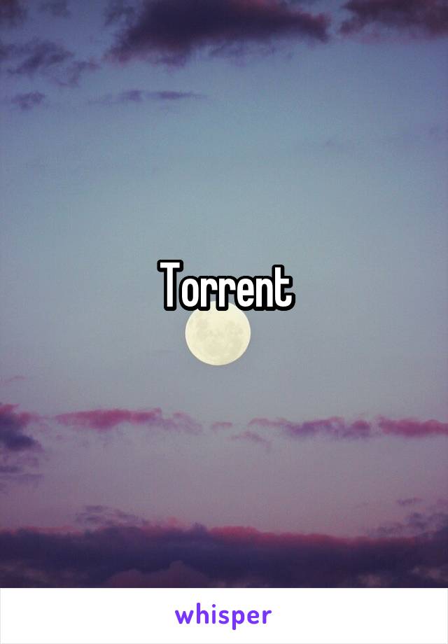 Torrent
