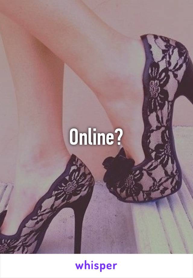 Online?