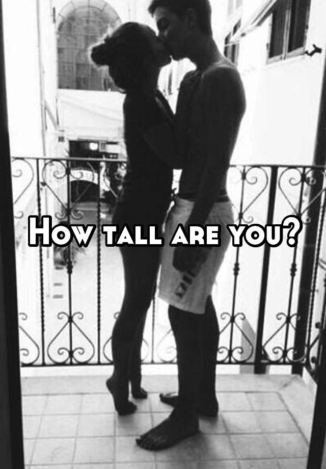 how-tall-are-you