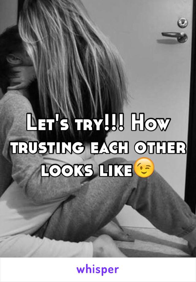 Let's try!!! How trusting each other looks like😉