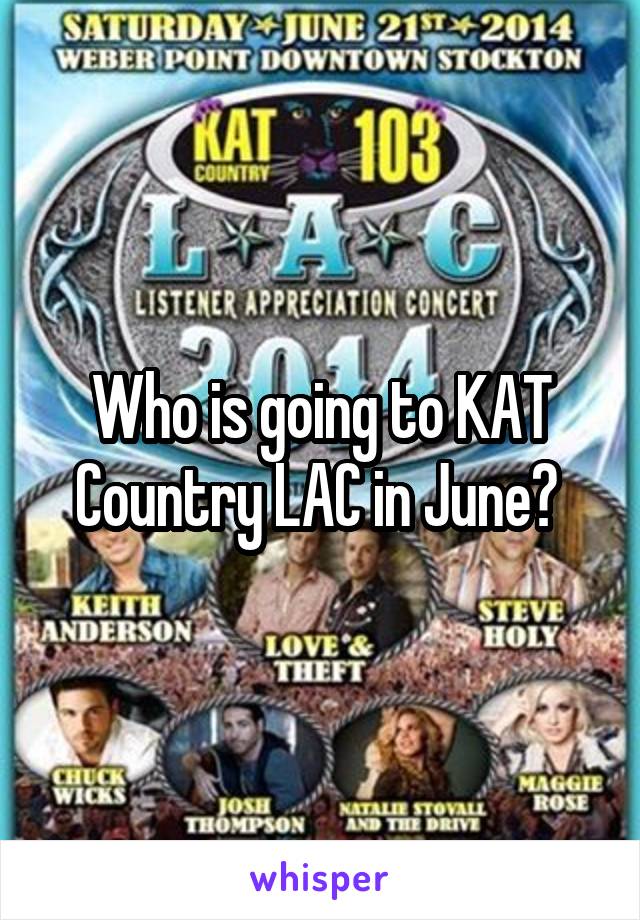 Who is going to KAT Country LAC in June? 