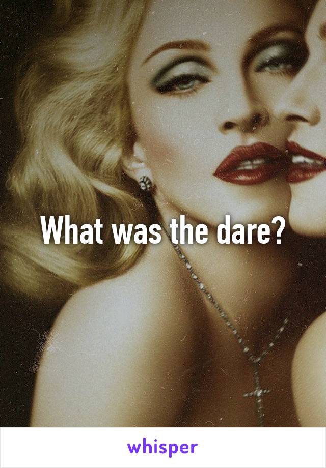 What was the dare?