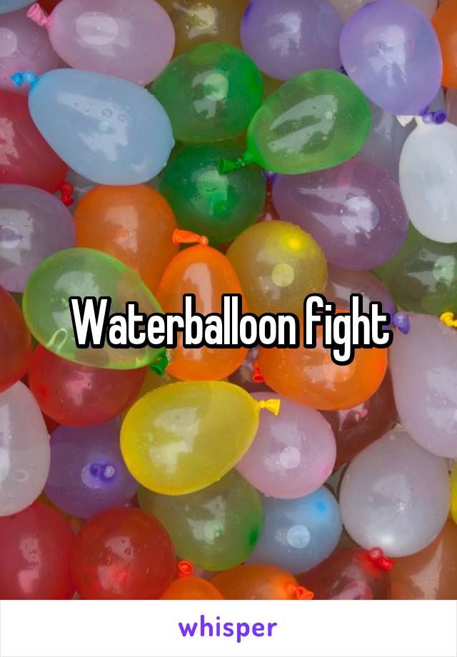 Waterballoon fight