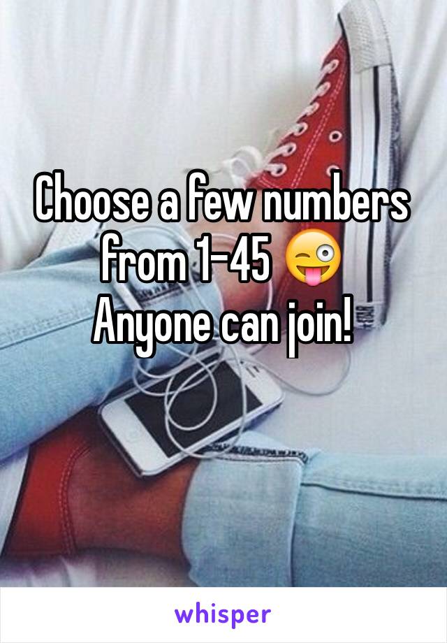 Choose a few numbers from 1-45 😜
Anyone can join! 