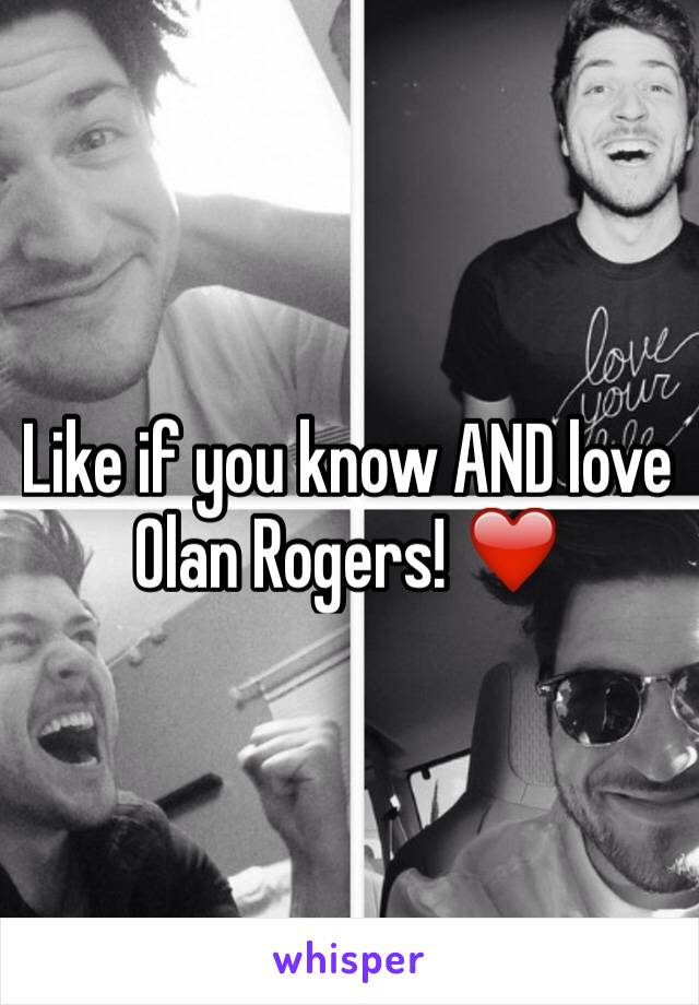 Like if you know AND love Olan Rogers! ❤️