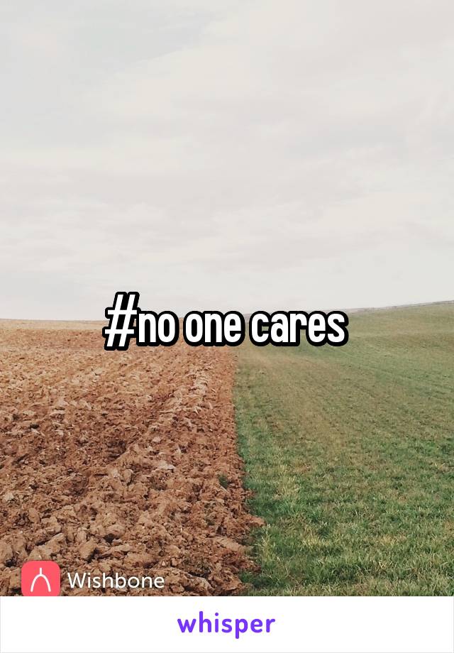#no one cares 
