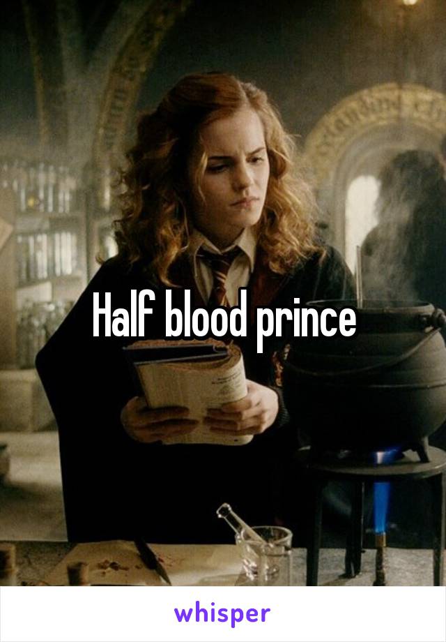 Half blood prince