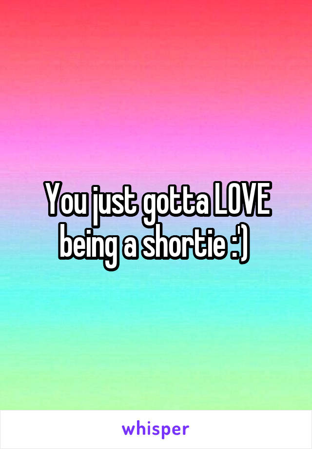 You just gotta LOVE being a shortie :') 