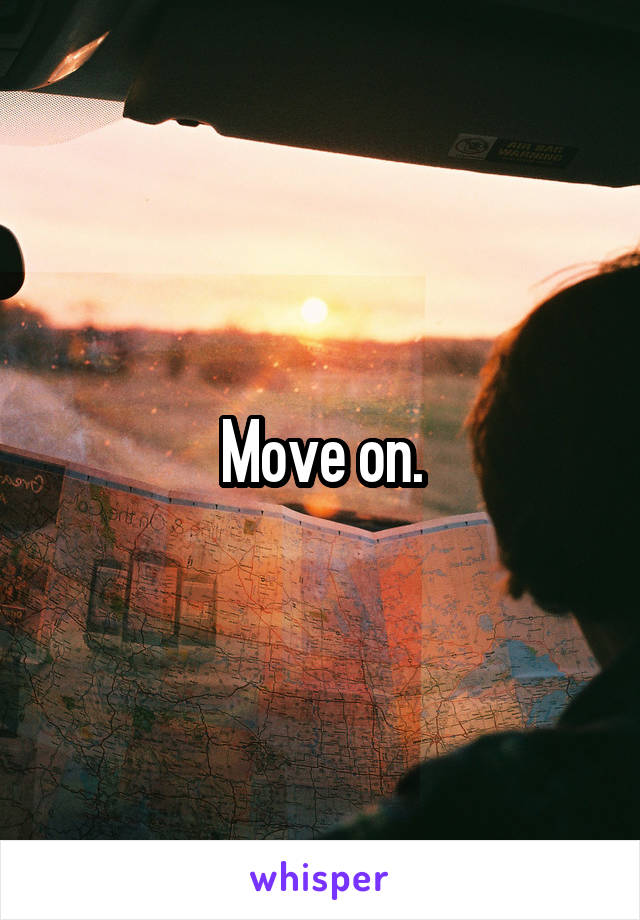 Move on.