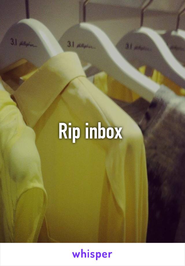 Rip inbox 