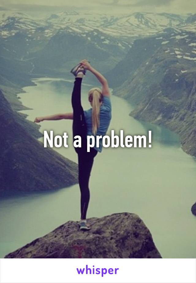 Not a problem!