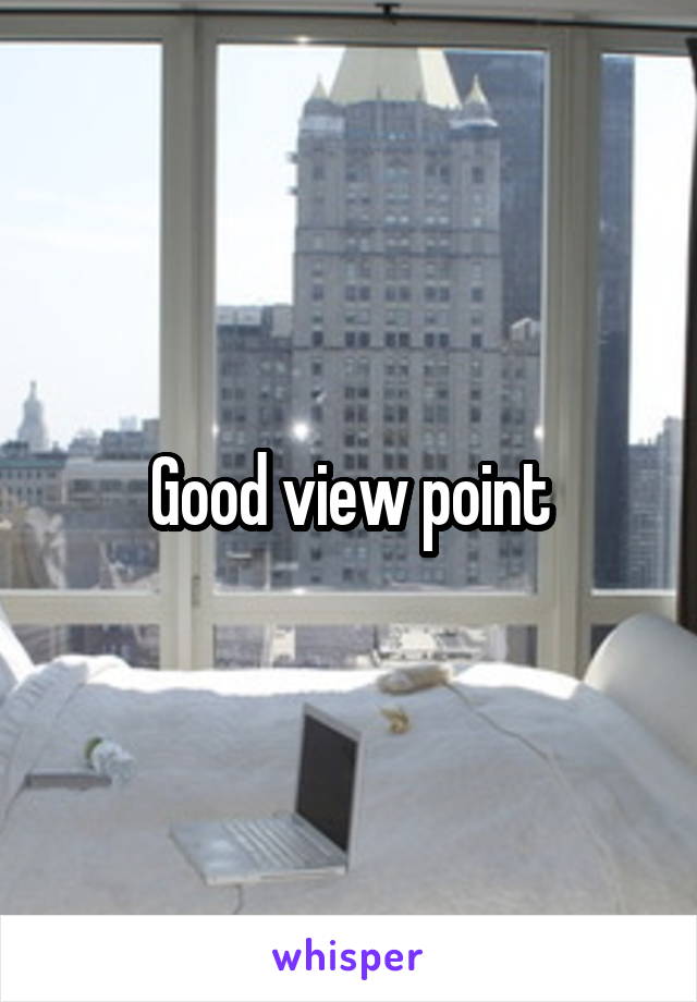 Good view point