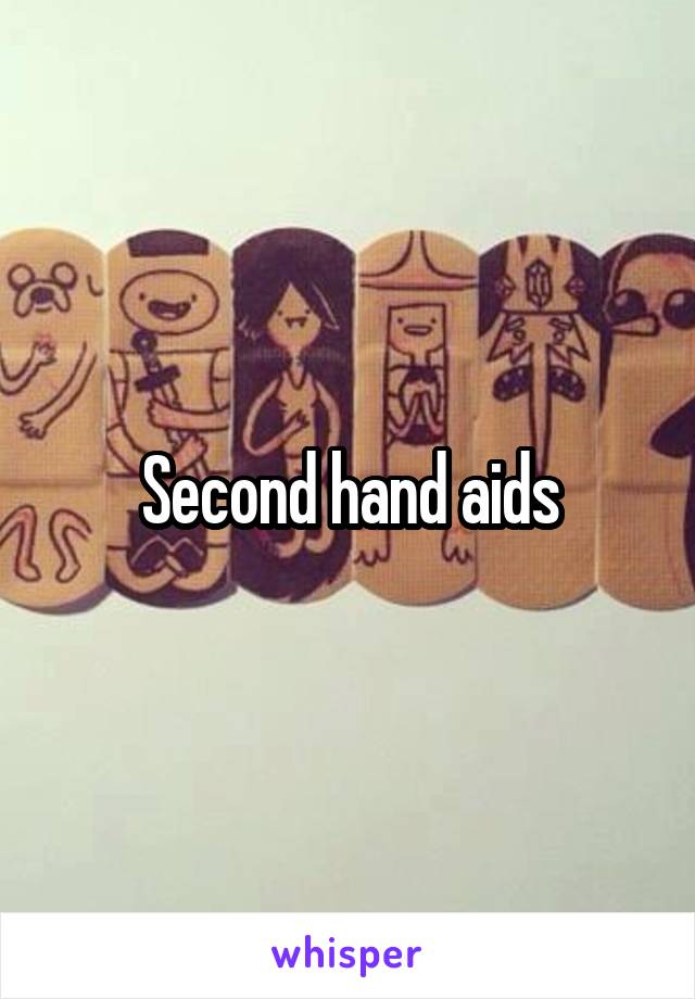 Second hand aids