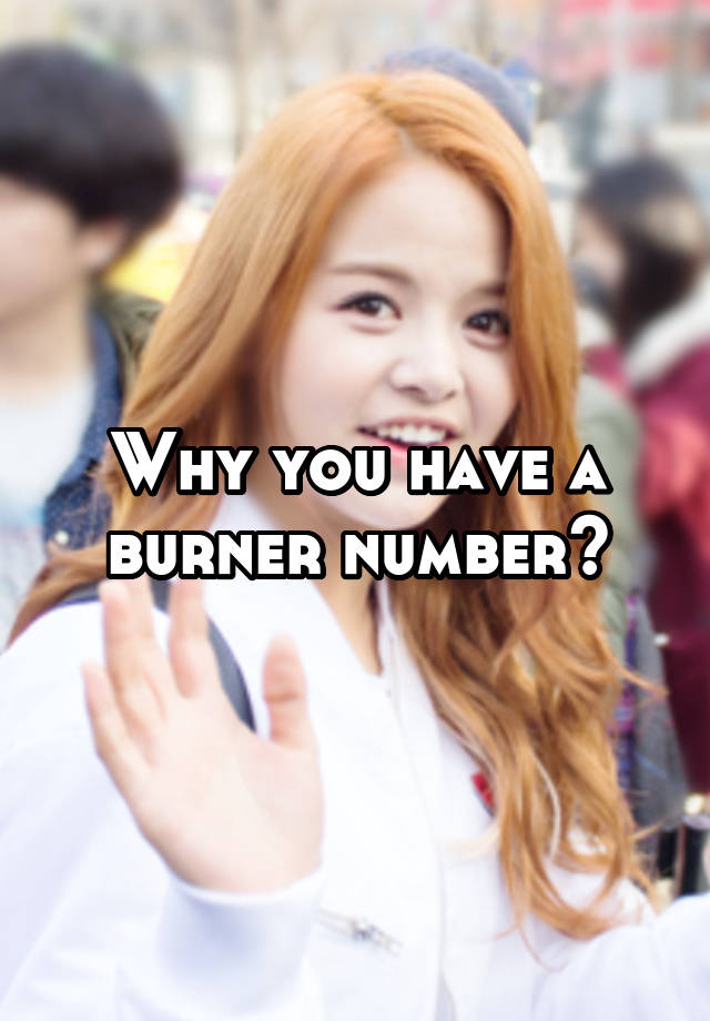 why-you-have-a-burner-number