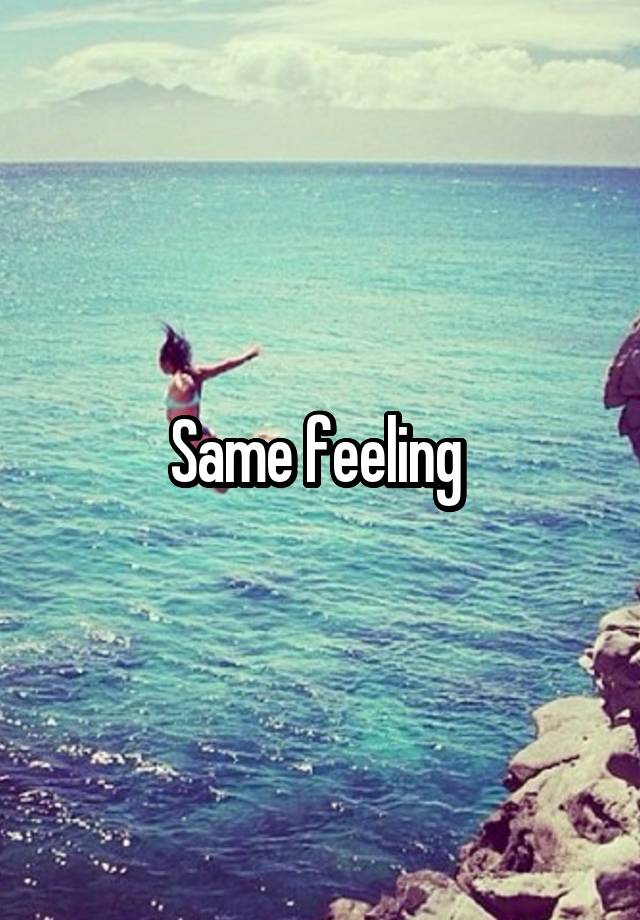 same-feeling