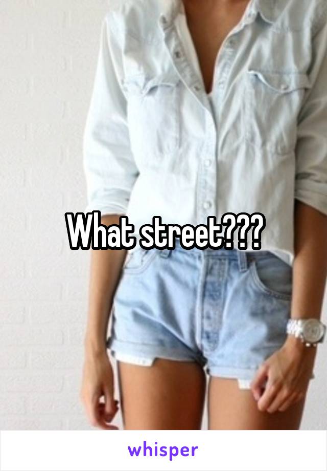 What street???