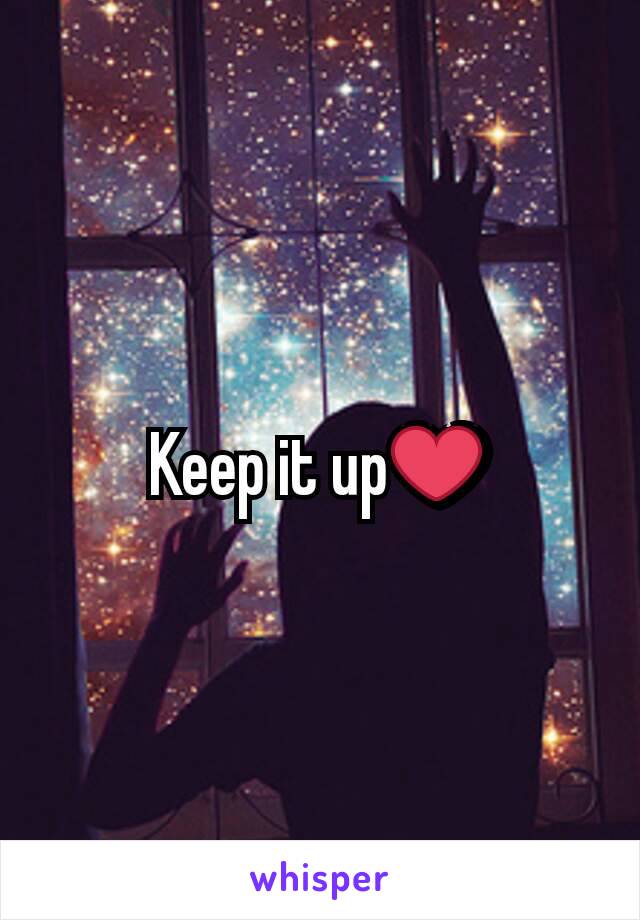 Keep it up❤