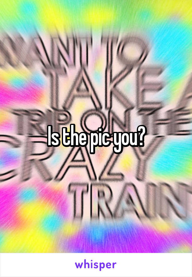 Is the pic you?