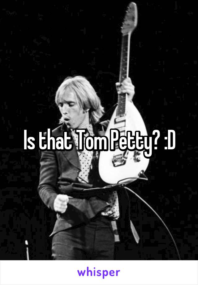 Is that Tom Petty? :D