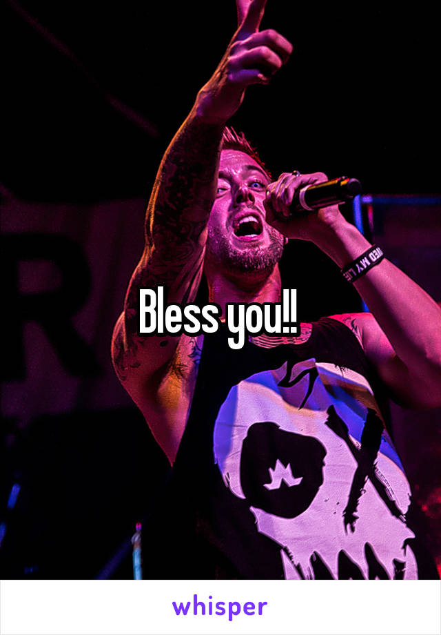 Bless you!! 