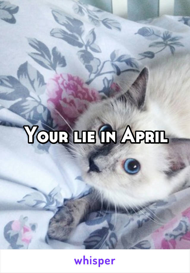 Your lie in April