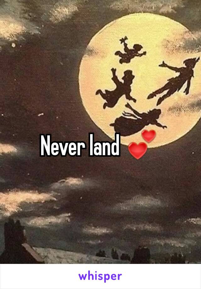 Never land 💕