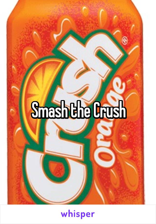 Smash the Crush