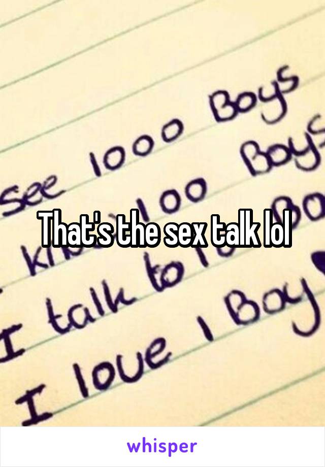 That's the sex talk lol