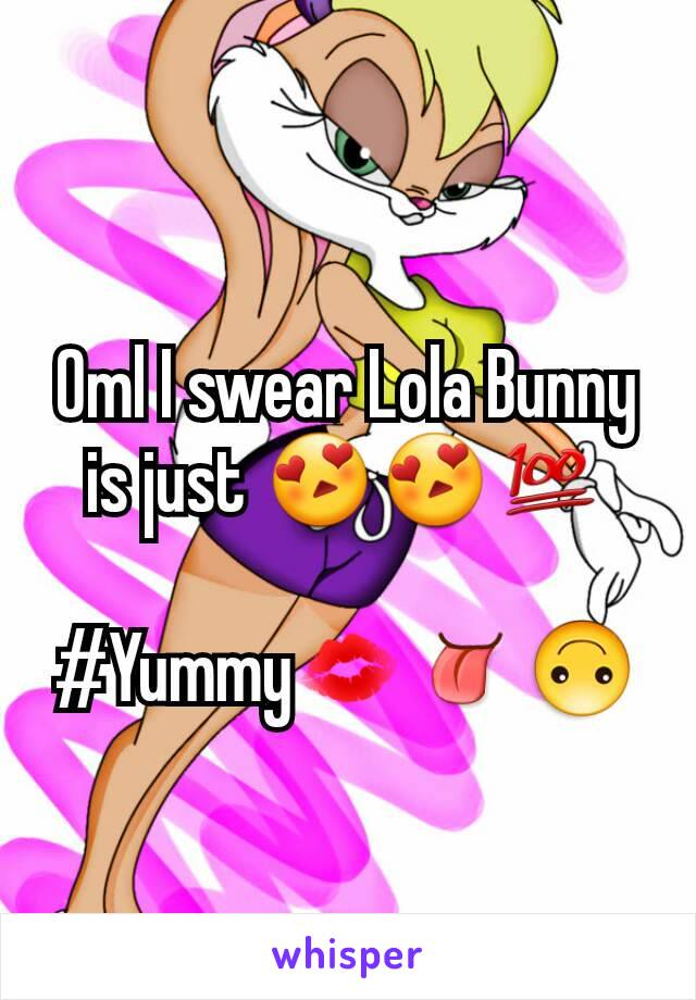 Oml I swear Lola Bunny is just 😍😍💯

#Yummy💋👅🙃